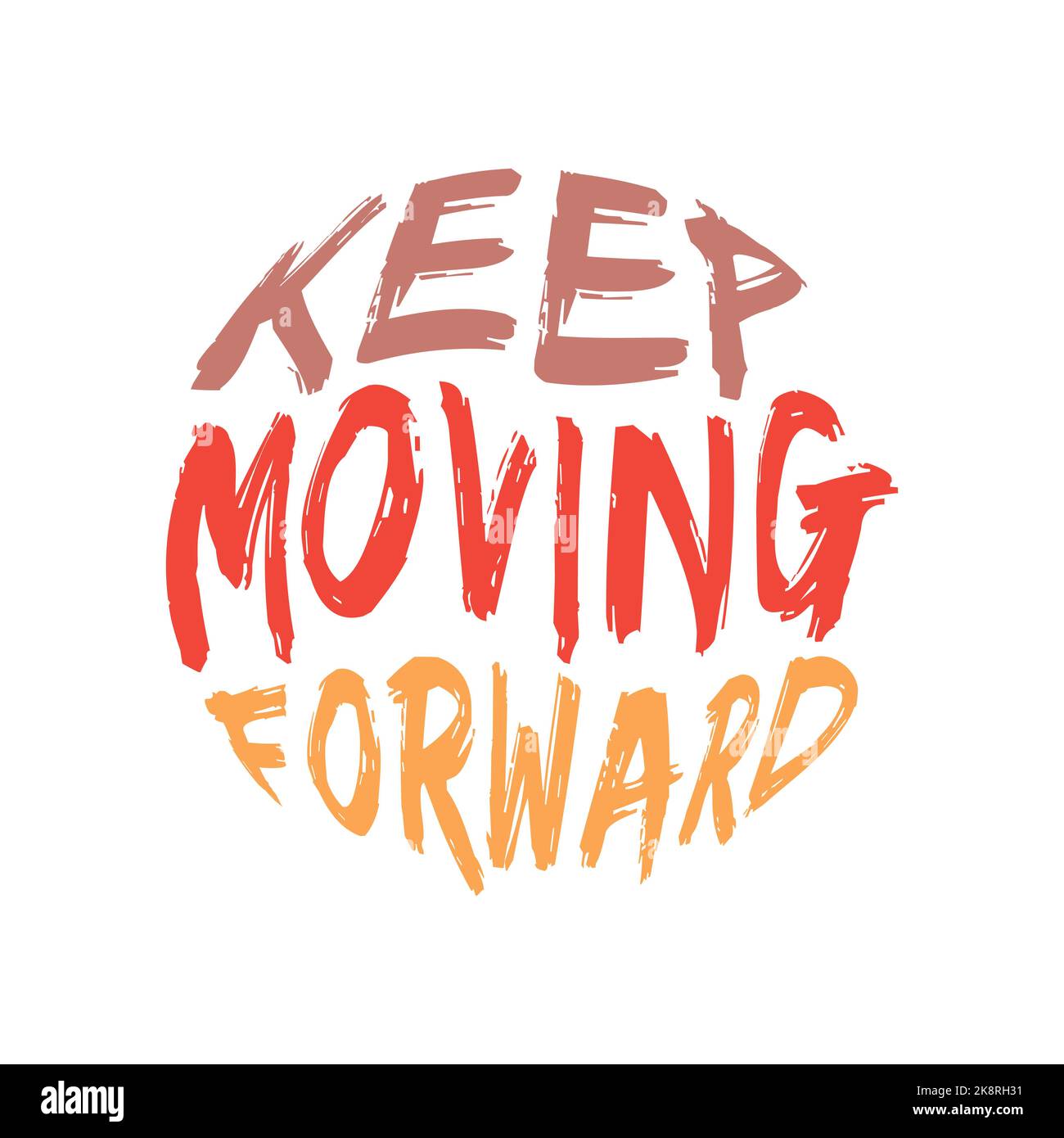 KEEP MOVING FORWARD, lettering typography design artwork. Editable