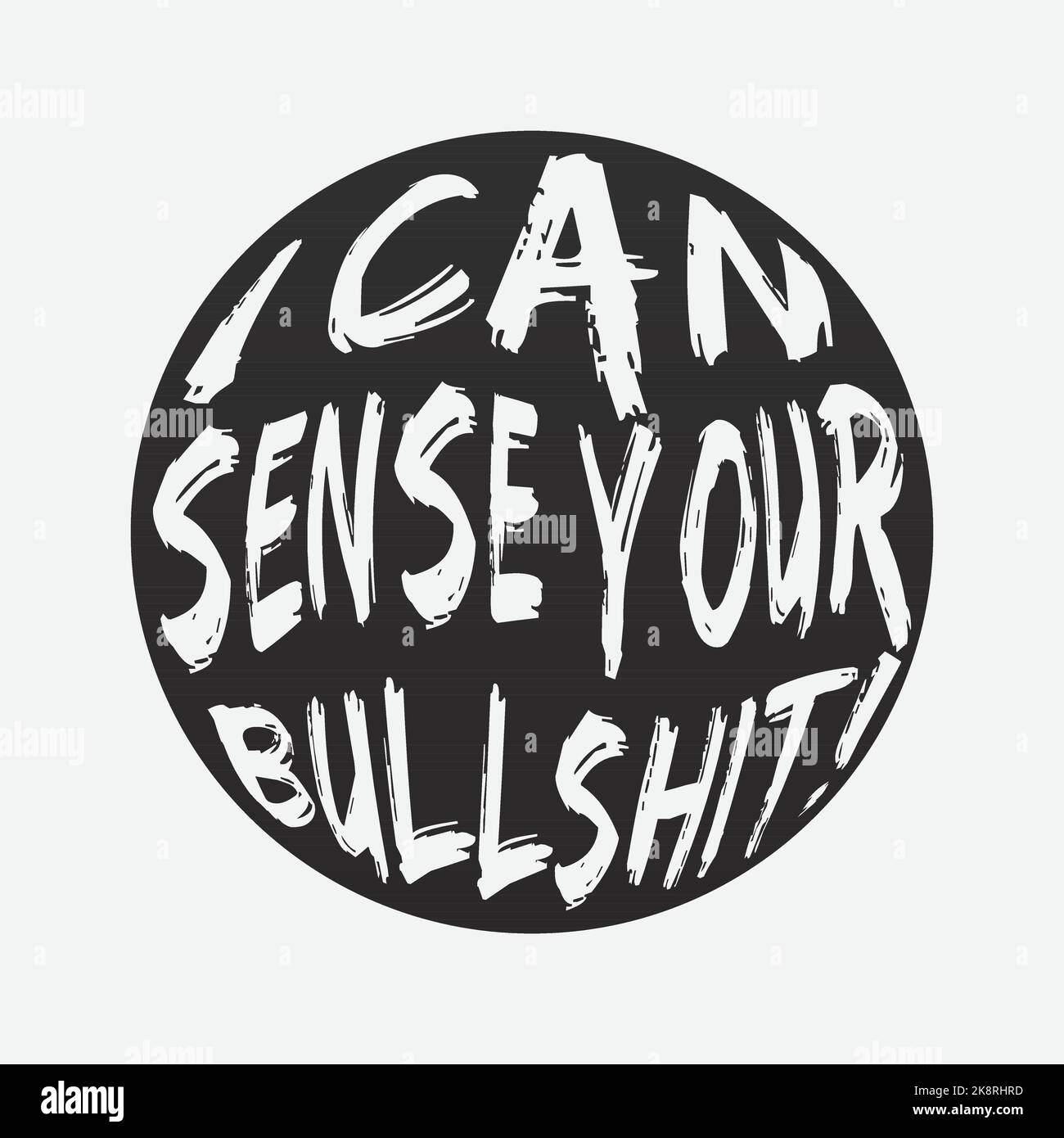 I CAN SENSE YOUR BULLSHIT!, lettering typography design artwork ...