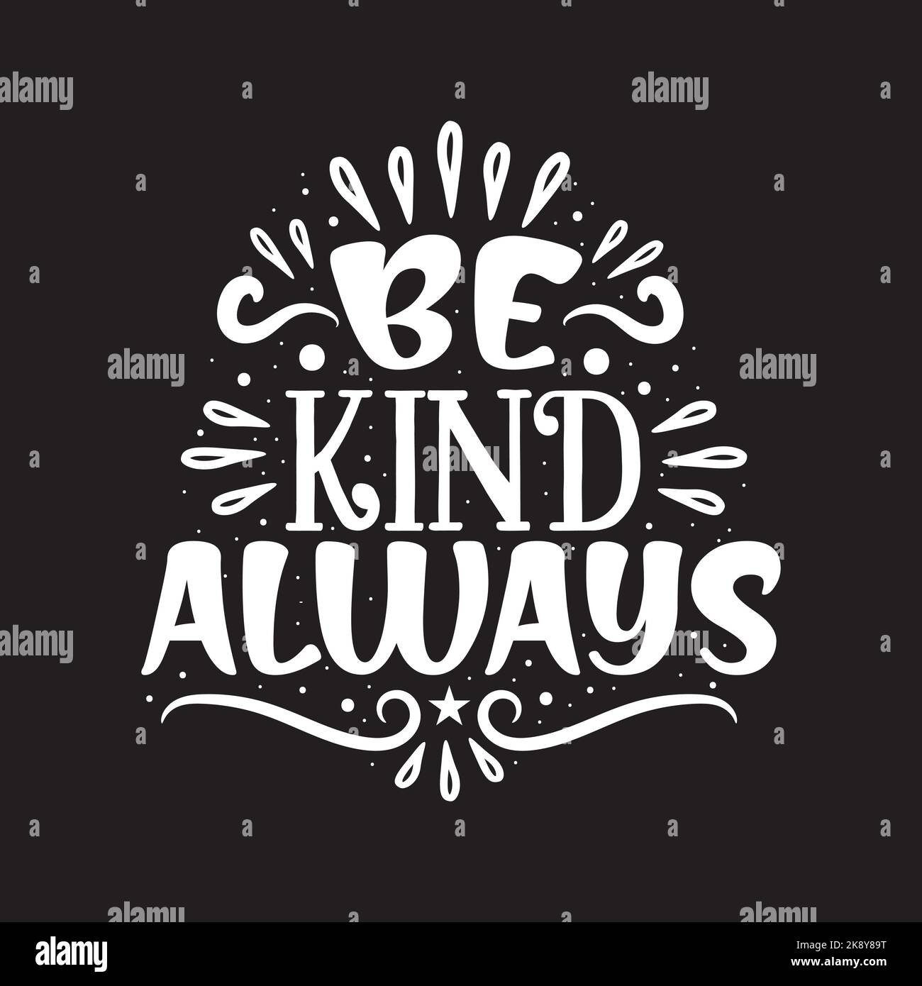 A text design of Be kind always, hand lettering inspirational quote