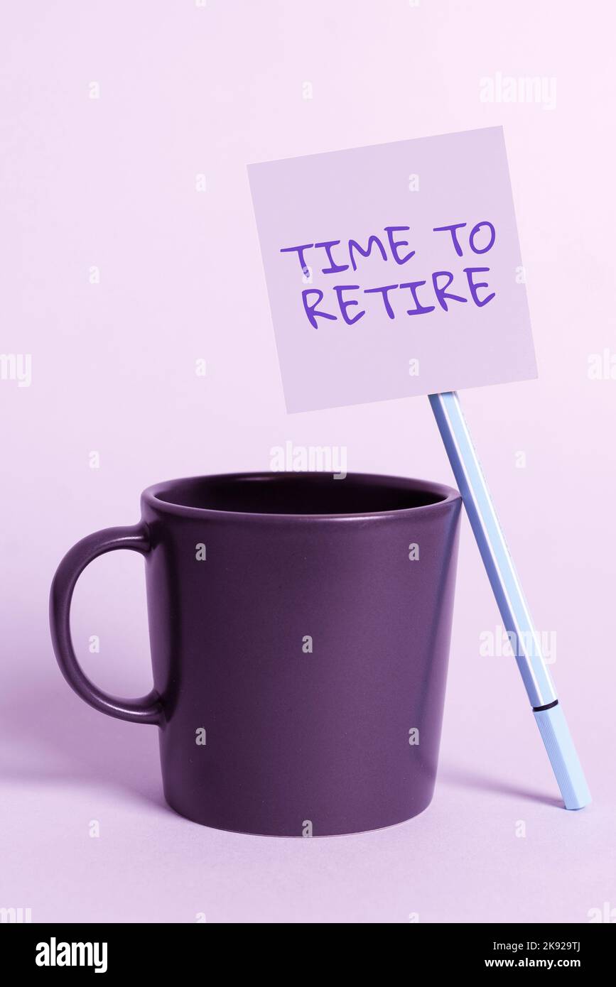 Handwriting text Time To Retire. Business approach a natural period of