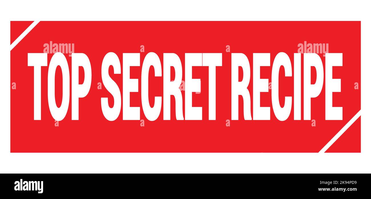 Secret Recipe Signing TOP SECRET RECIPE text written on red grungy stamp sign Stock Photo - Alamy