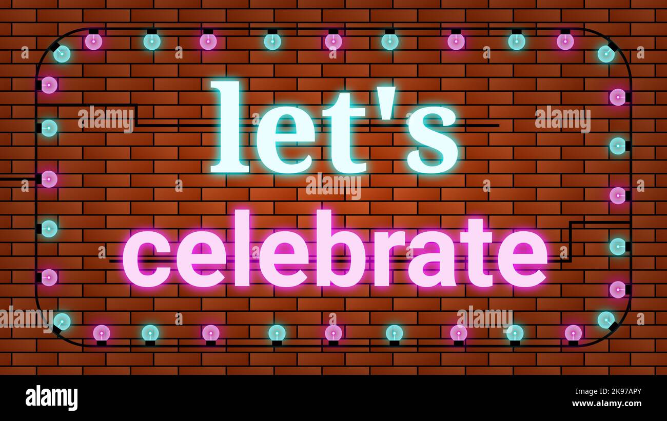 let's celebrate illustration in blue and pink colour with bulbs isolated on brick wall background. concept for new year celebration, wishes and decora Stock Photo