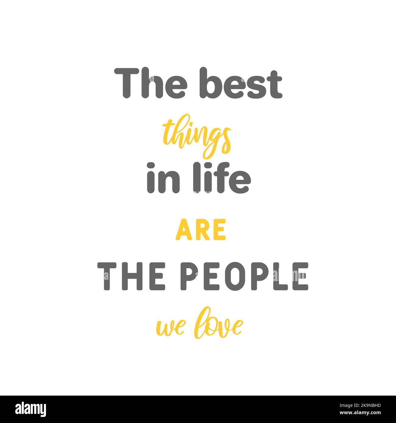 the-best-things-in-life-are-the-people-we-live-vector-inspirational