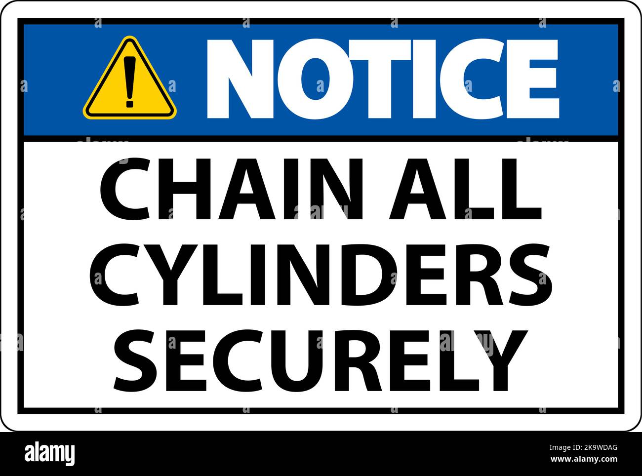 Notice Sign Chain All Cylinders Securely Stock Vector Image & Art - Alamy