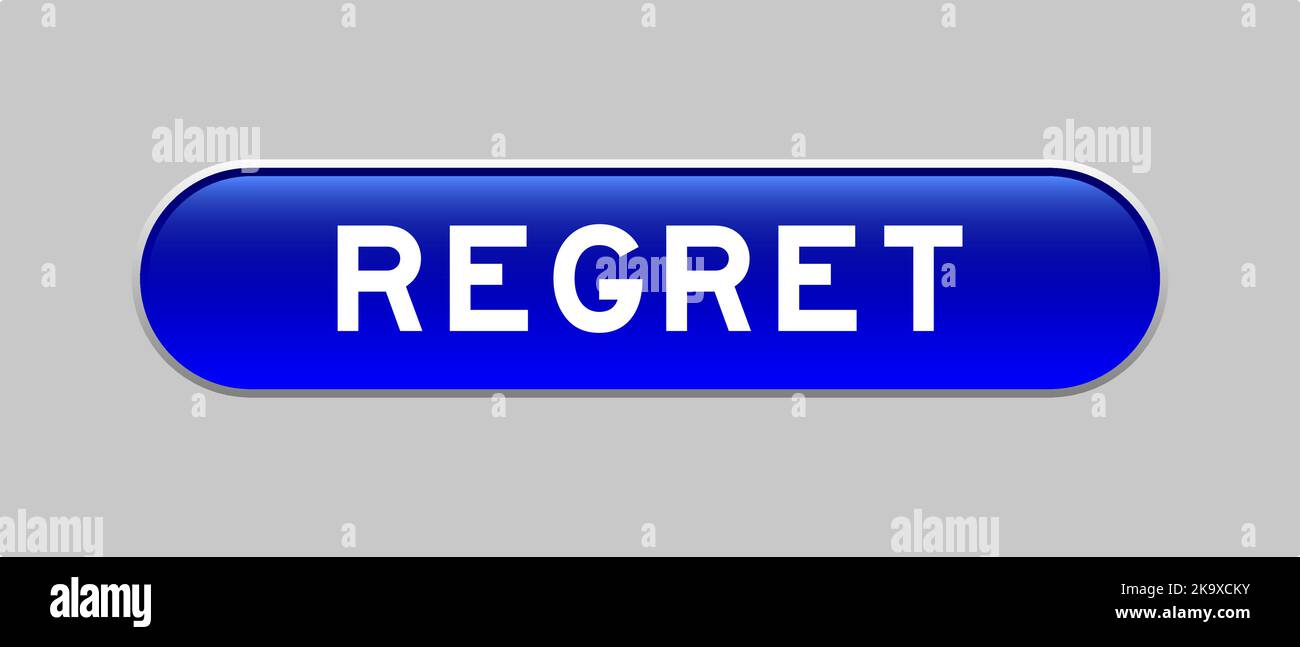 Blue color capsule shape button with word regret on gray background Stock Vector
