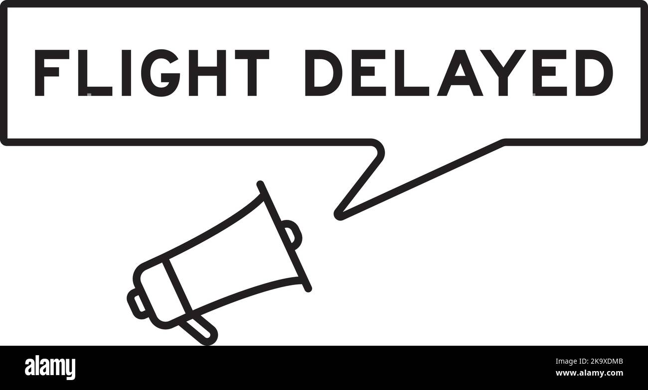 Megaphone icon with speech bubble in word flight delayed on white background Stock Vector