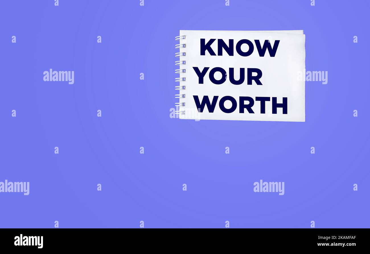 Text Know your worth in notepad on purple background. business concept