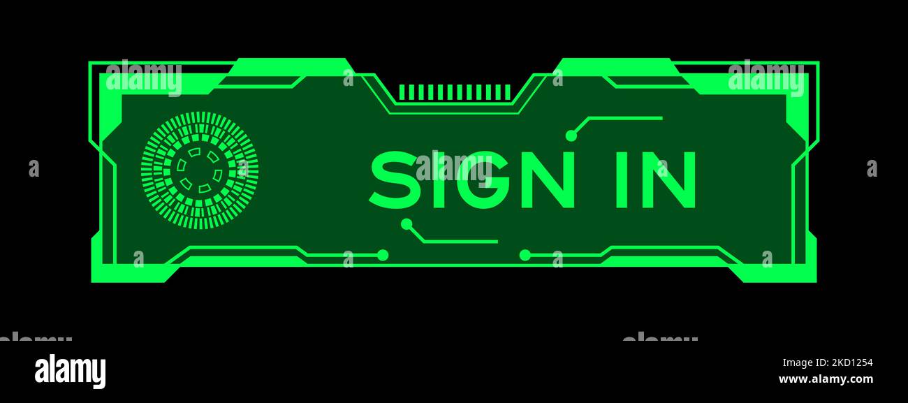 Green color of futuristic hud banner that have word sign in on user interface screen on black background Stock Vector