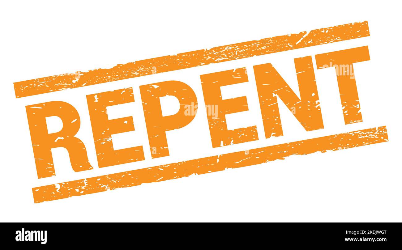 REPENT text written on orange rectangle stamp sign. Stock Photo