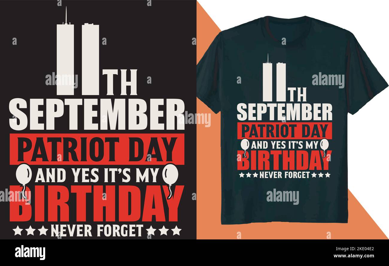 The icon with the text 'The patriot day is my birthday' and the t-shirt design on orange and white background Stock Vector