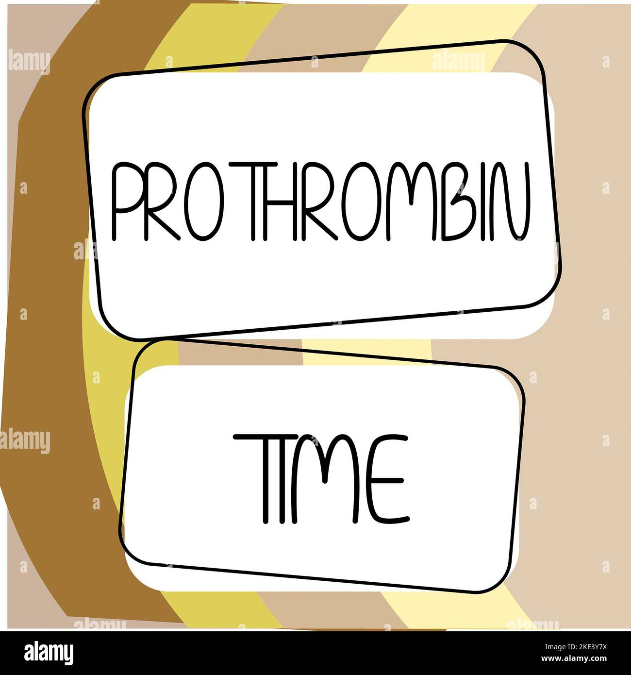 Conceptual caption Prothrombin Time. Word for evaluate your ability to