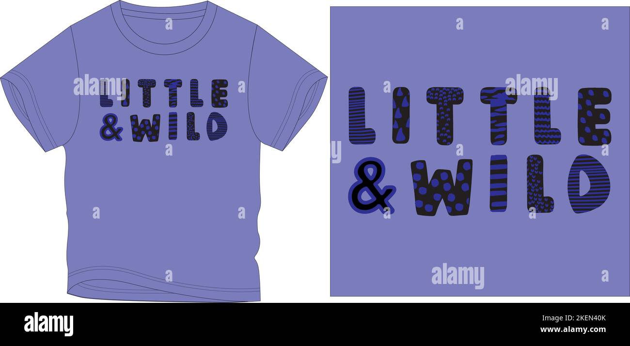 little and wild t shirt graphic design vector illustration digital file Stock Vector