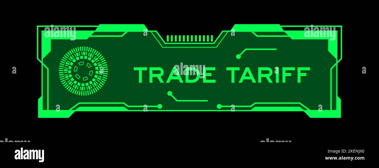 Green color of futuristic hud banner that have word treade tariff on user interface screen on black background Stock Vector