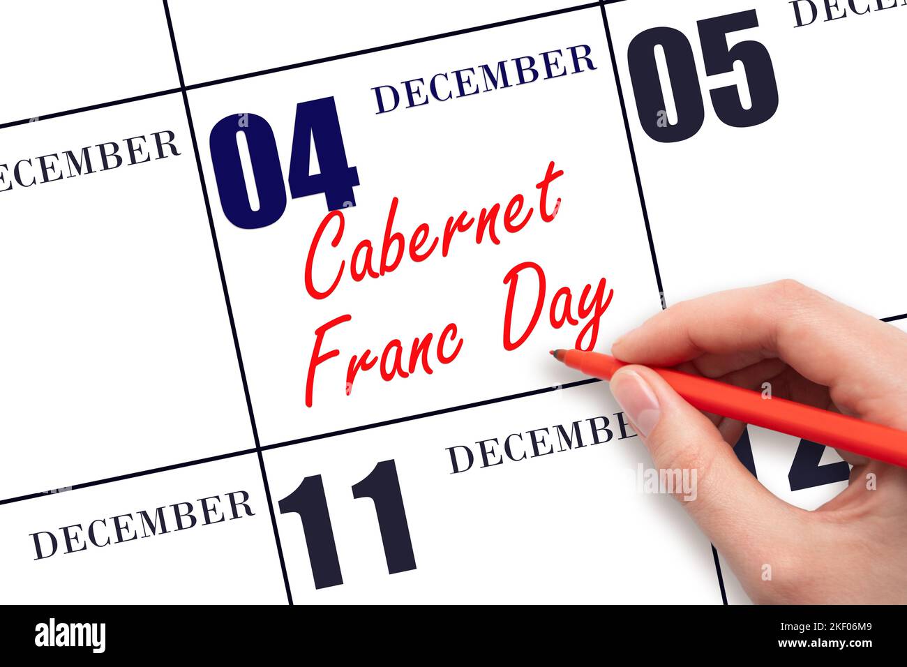 December 4th. Hand writing text Cabernet Franc Day on calendar date. Save the date. Holiday.  Day of the year concept. Stock Photo
