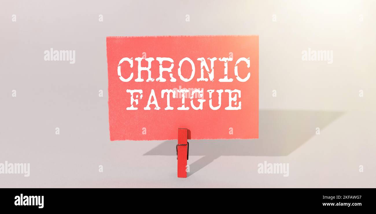 Sign displaying Chronic Fatigue. Business showcase A disease or ...