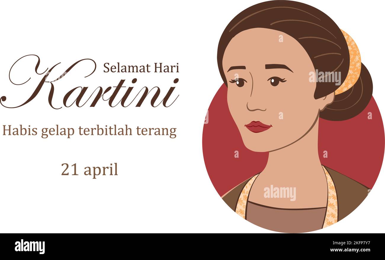 Selamat hari Kartini. Translation Happy Kartini day. Habis gelap