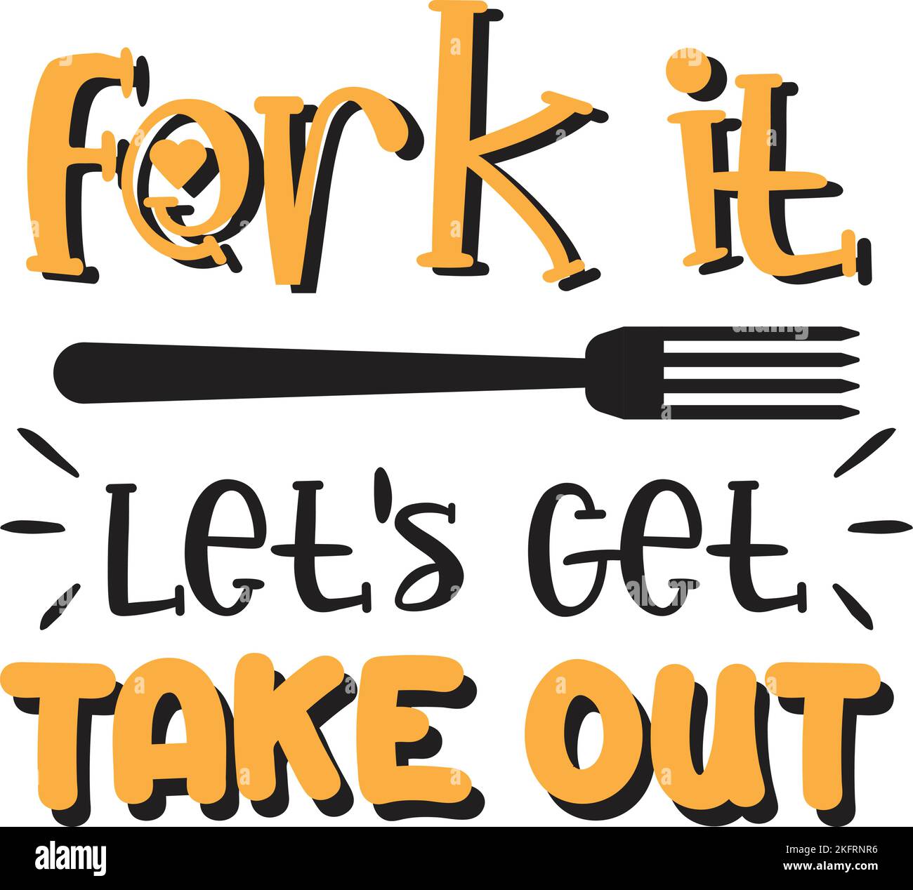 Fork it let get take out lettering and quote illustration isolated on ...