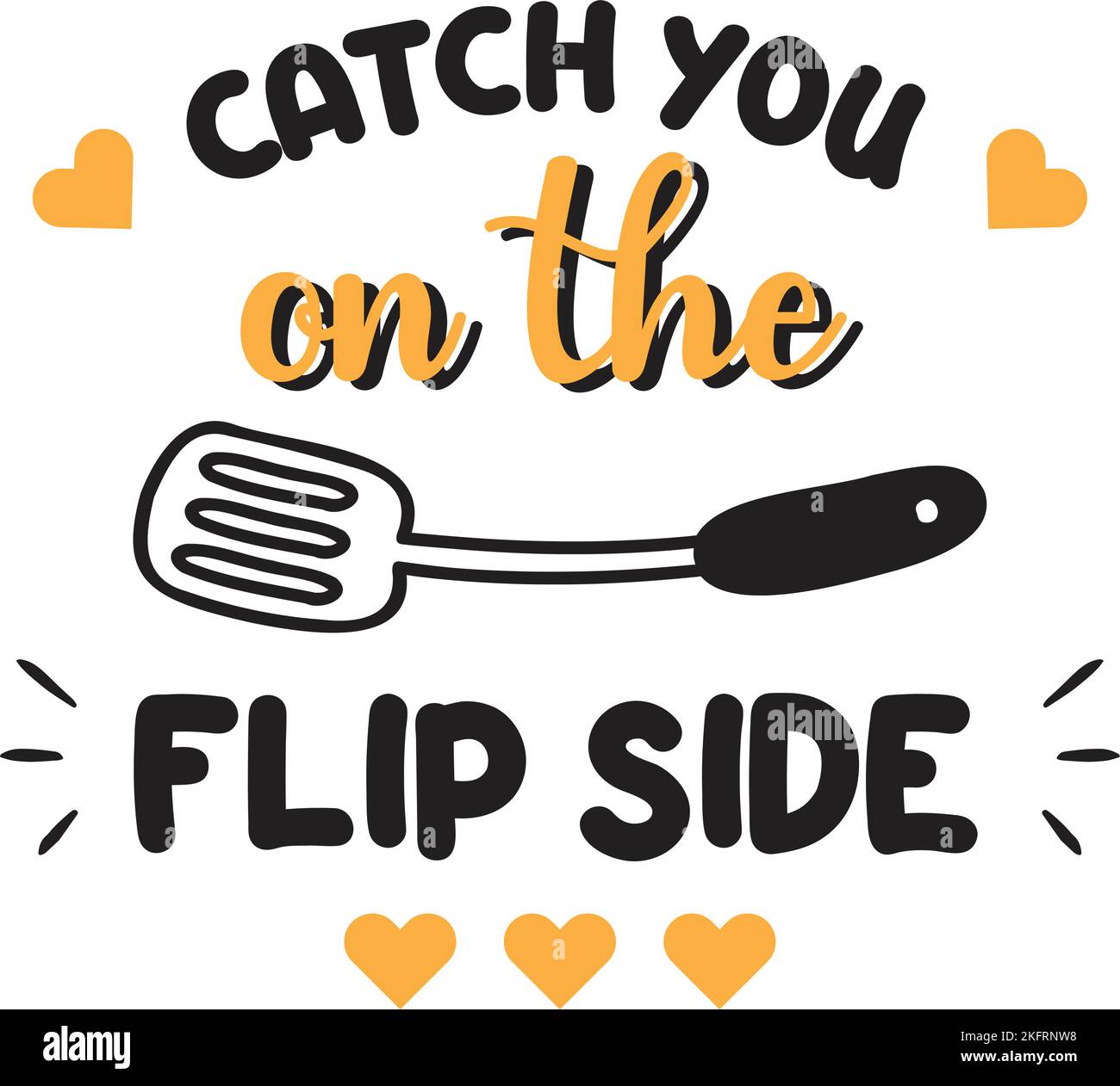 Catch you on the flip side lettering and quote illustration isolated on