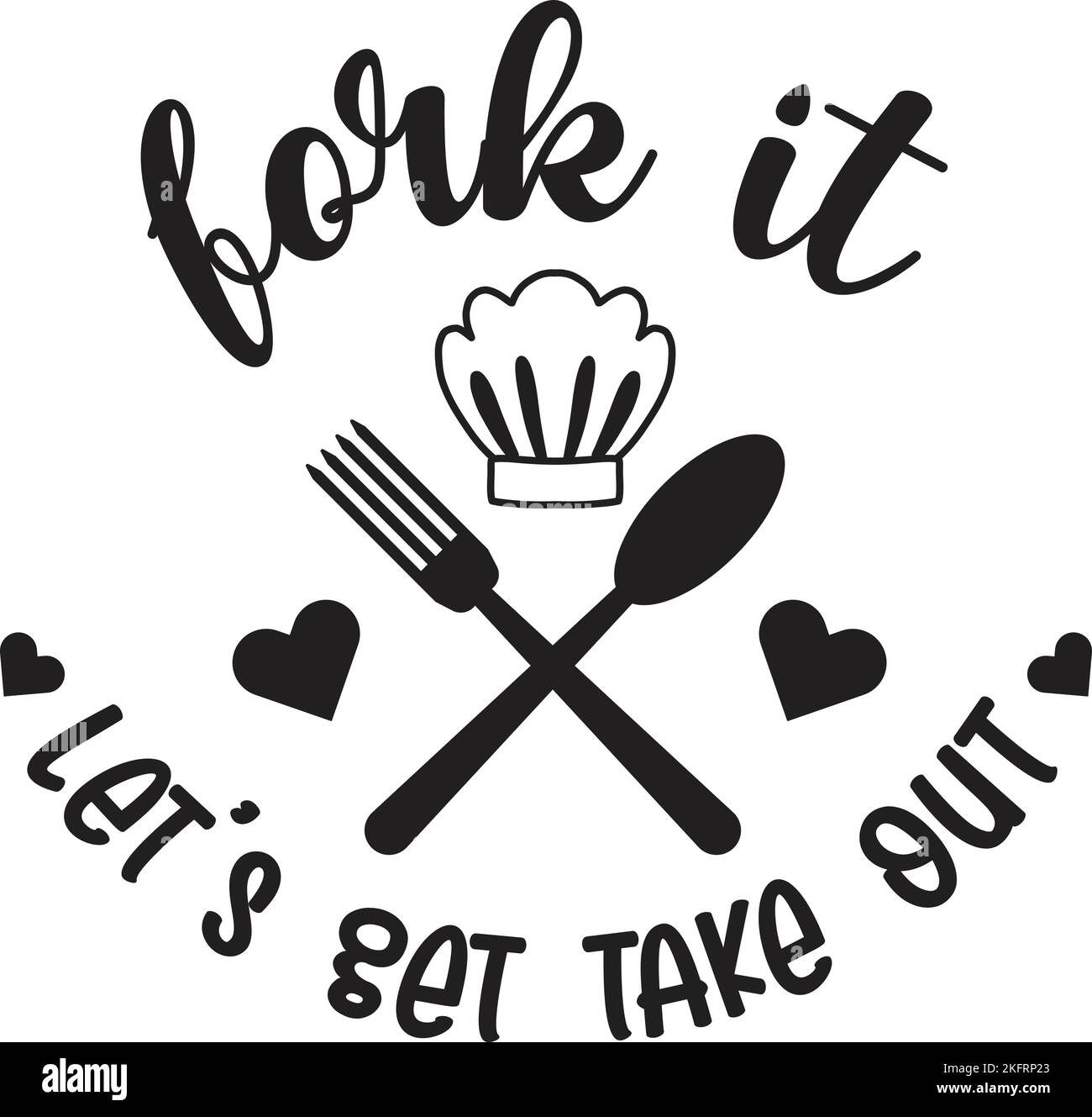 Fork it let get take out lettering and quote illustration isolated on