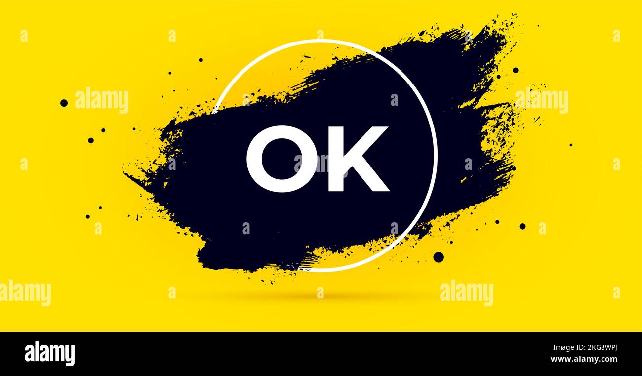 OK. Banner, speech bubble, poster and sticker concept, geometric style with ink brush stain and text Ok. Explosion design, speech bubble, message Ok for banner, poster, web. Vector Illustration Stock Vector