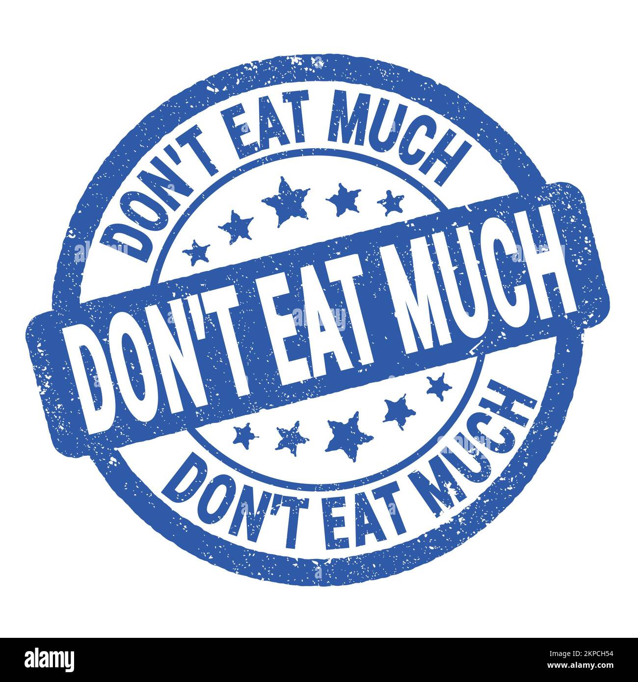 DON'T EAT MUCH text written on blue grungy stamp sign Stock Photo Alamy