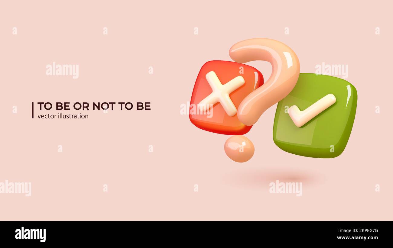 3D Yes or Not. To Be or Not To Be. Realistic 3d Design of Decision Making Concept in Trendy colors. Vector illustration in cartoon minimal style. Stock Vector