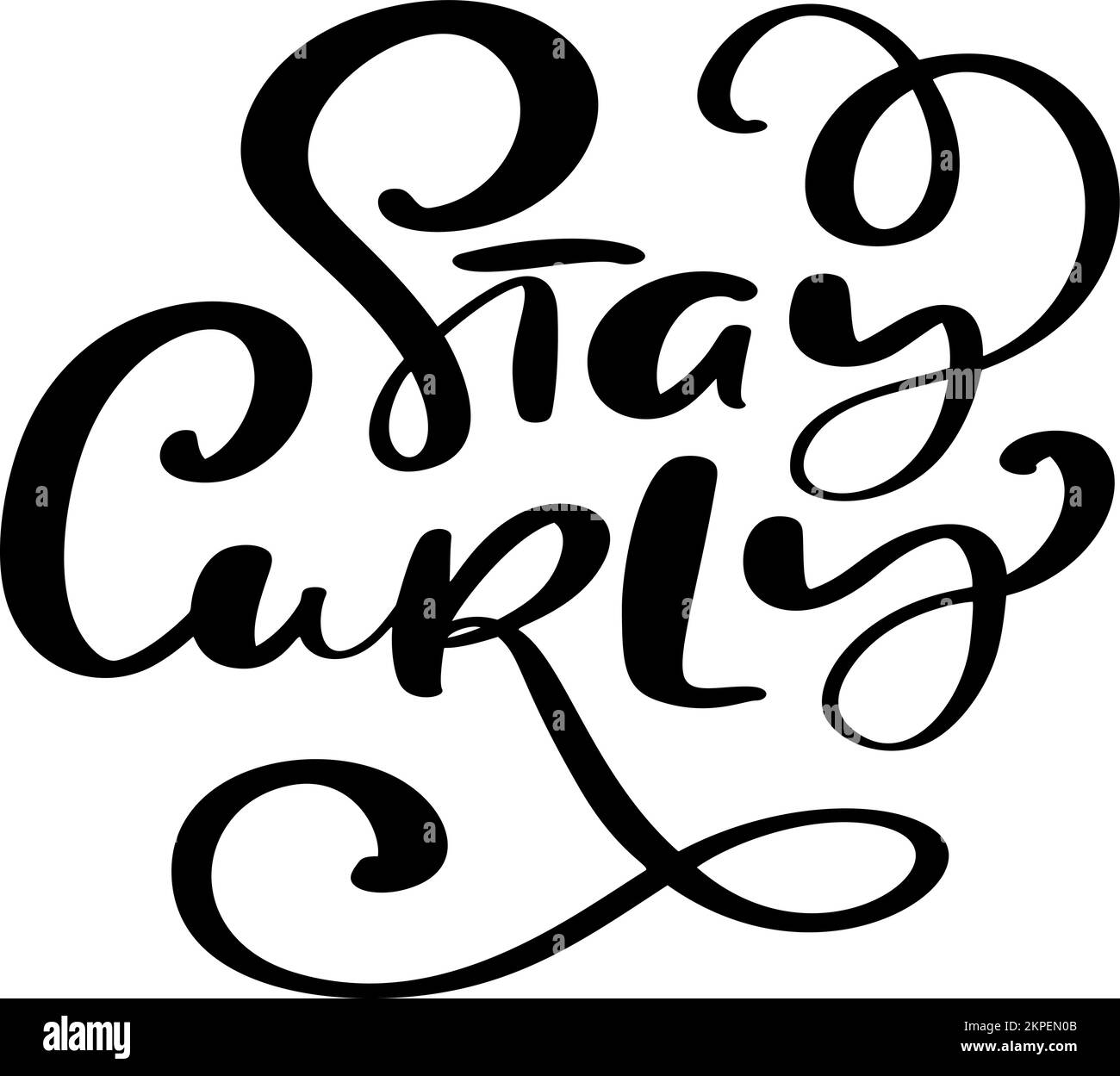 Stay Curly vector calligraphic vintage motivation text. Quote about
