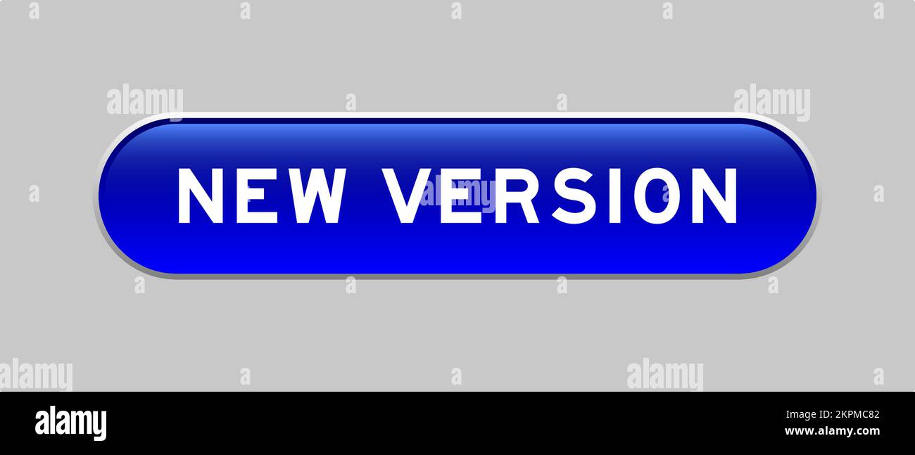 Blue color capsule shape button with word new version on gray ...