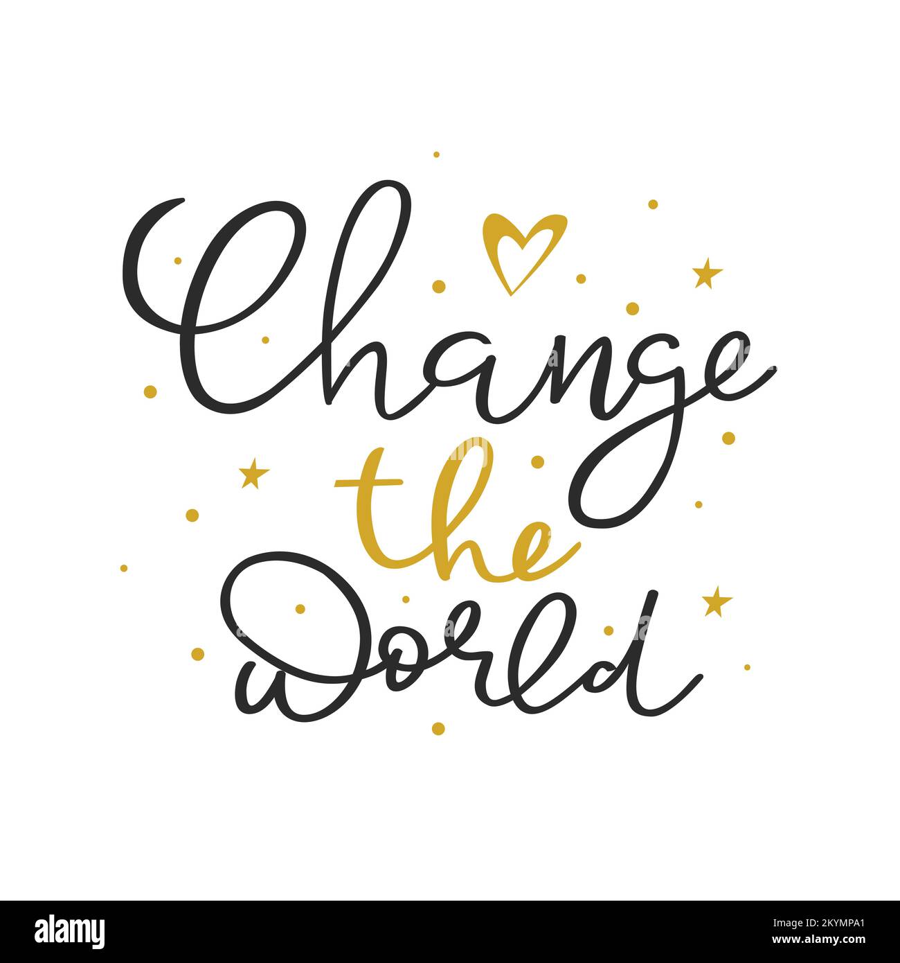 Change the world hand drawn lettering, text. Inspiration quote. Vector