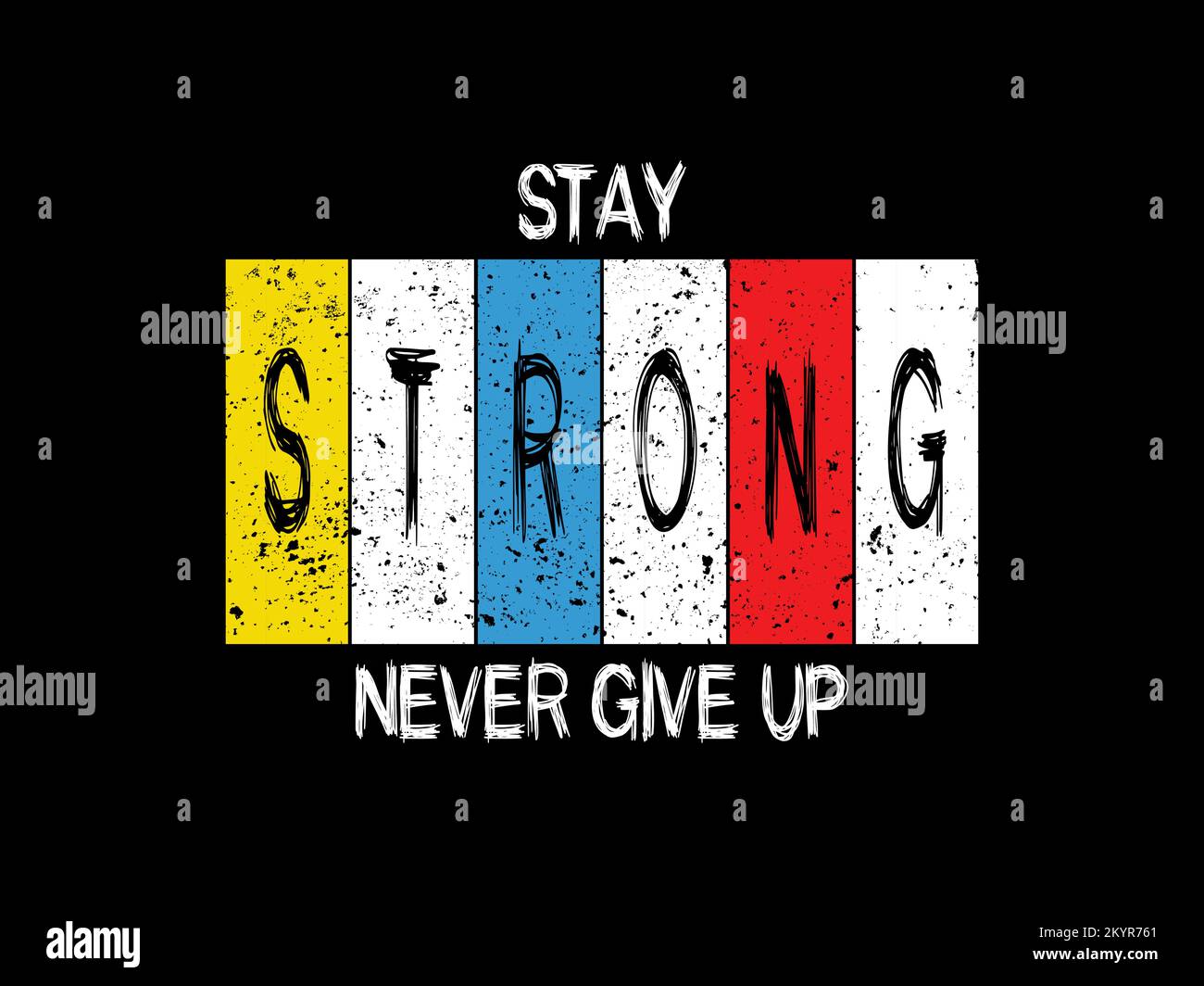 stay strong, never give up, slogan typography graphic design for t-shirt prints, vector illustration. Vintage t shirt Stock Vector