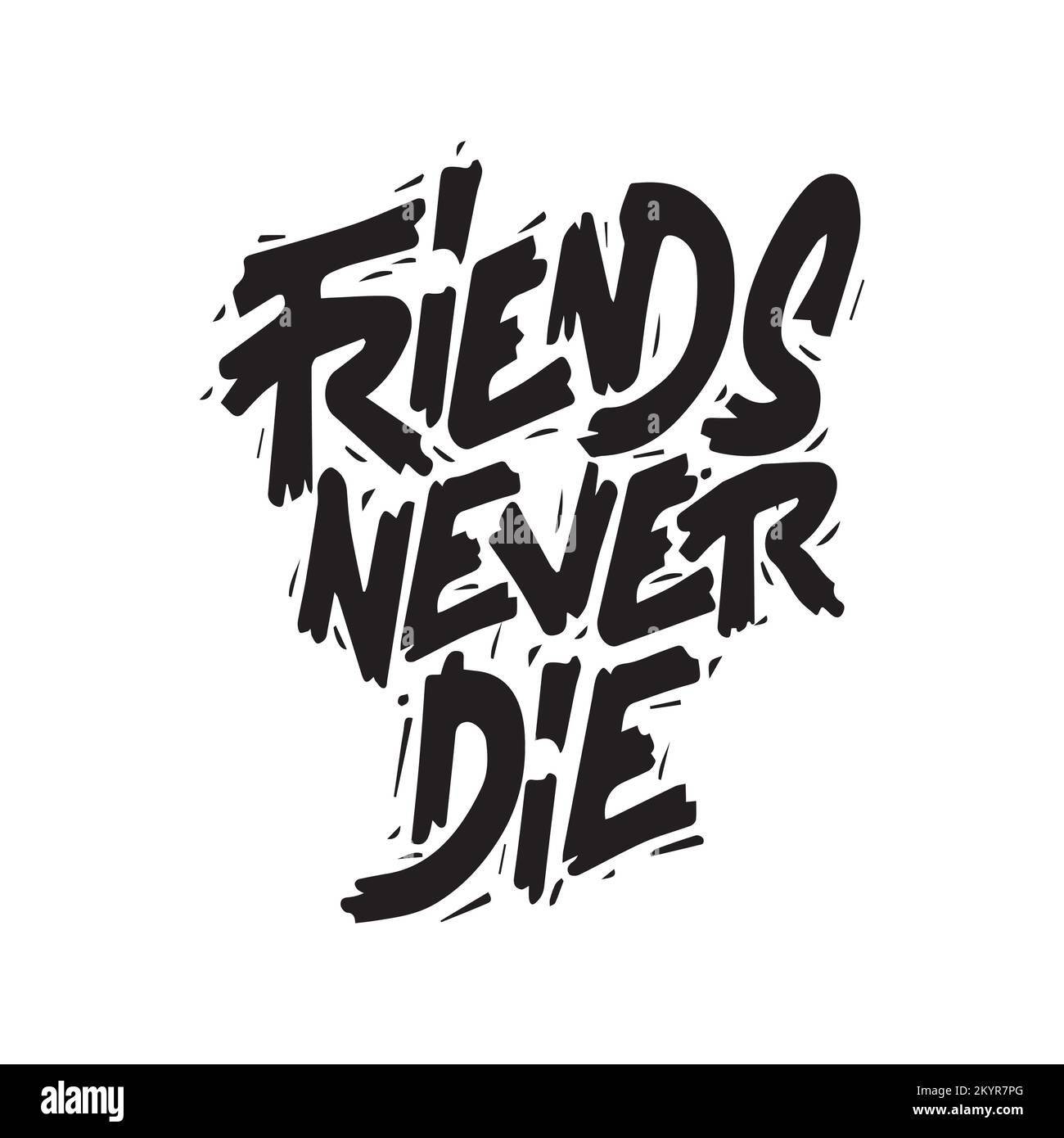 Friends never die typography quotes design and typography poster