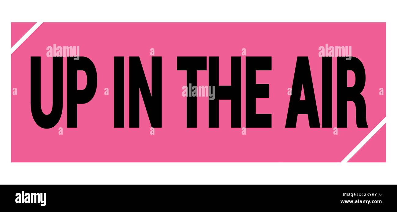 UP IN THE AIR text written on pink-black grungy stamp sign Stock Photo ...