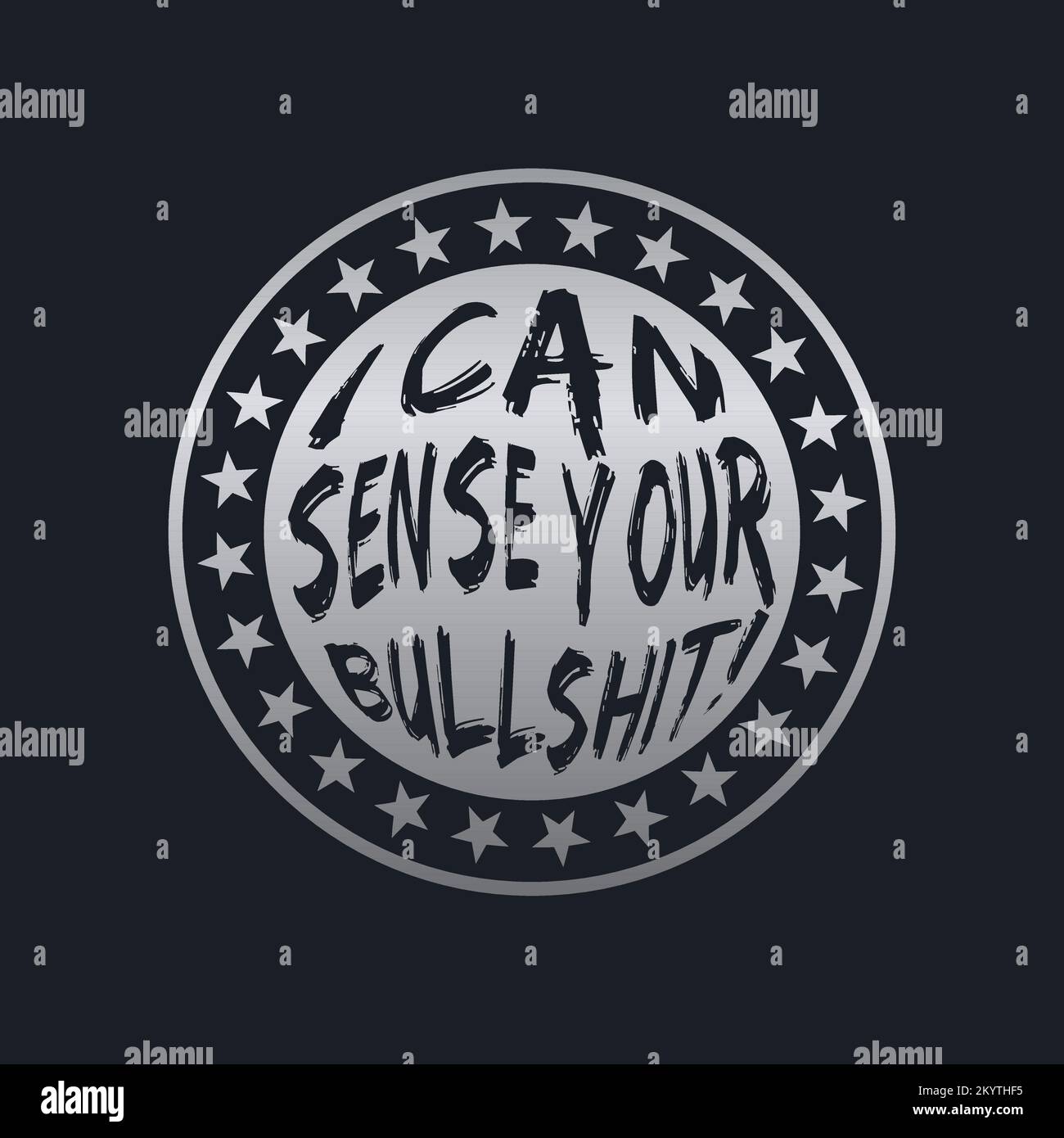 I CAN SENSE YOUR BULLSHIT!, lettering typography Stock Vector Image ...
