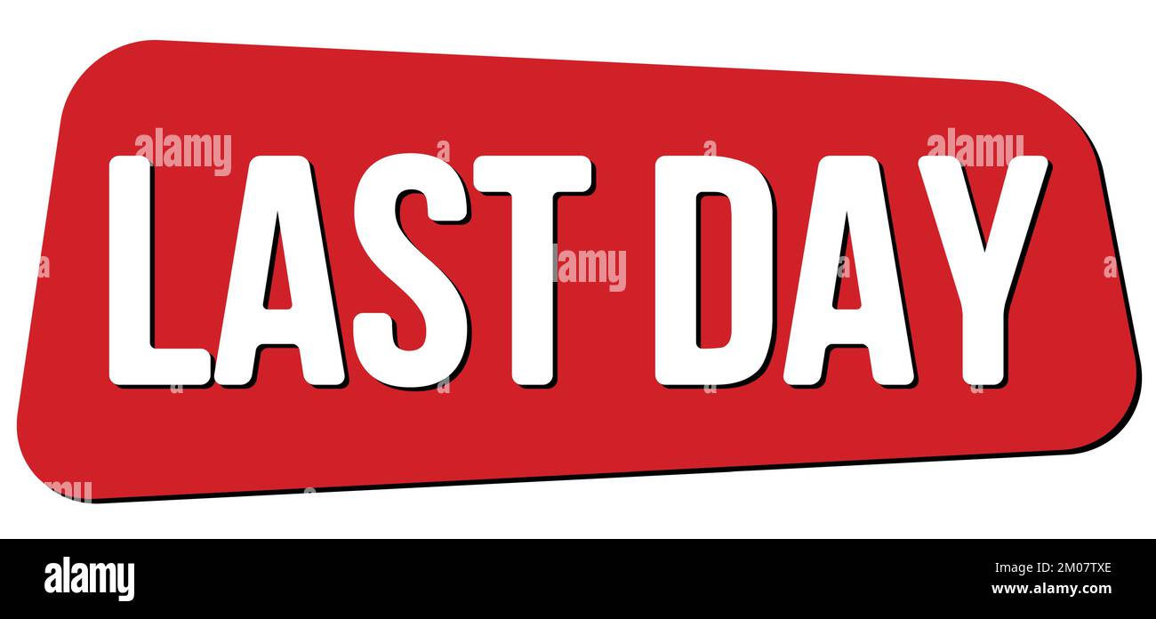 LAST DAY text written on red trapeze stamp sign Stock Photo - Alamy