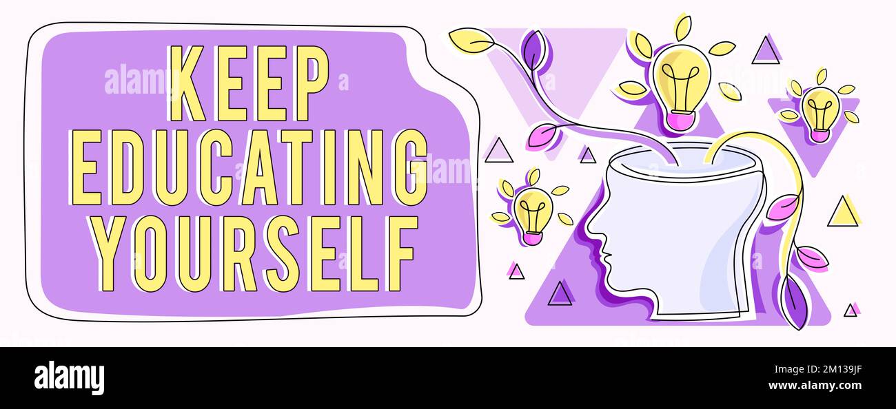 Text sign showing Keep Educating Yourself. Internet Concept dont stop studying Improve yourself using Courses Stock Photo