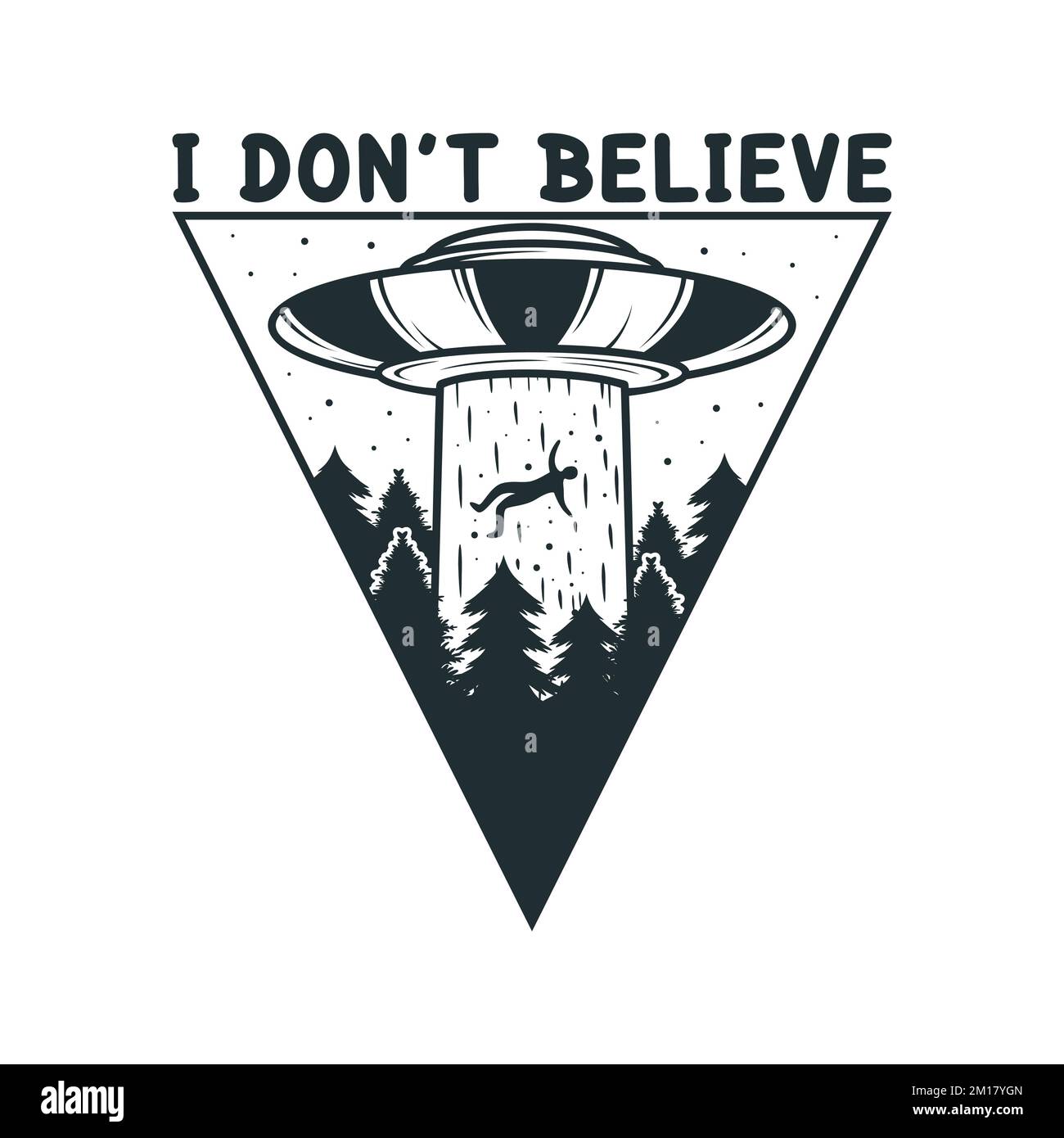 I Don't Believe, Alien and UFO Typography Quote Design. Stock Vector