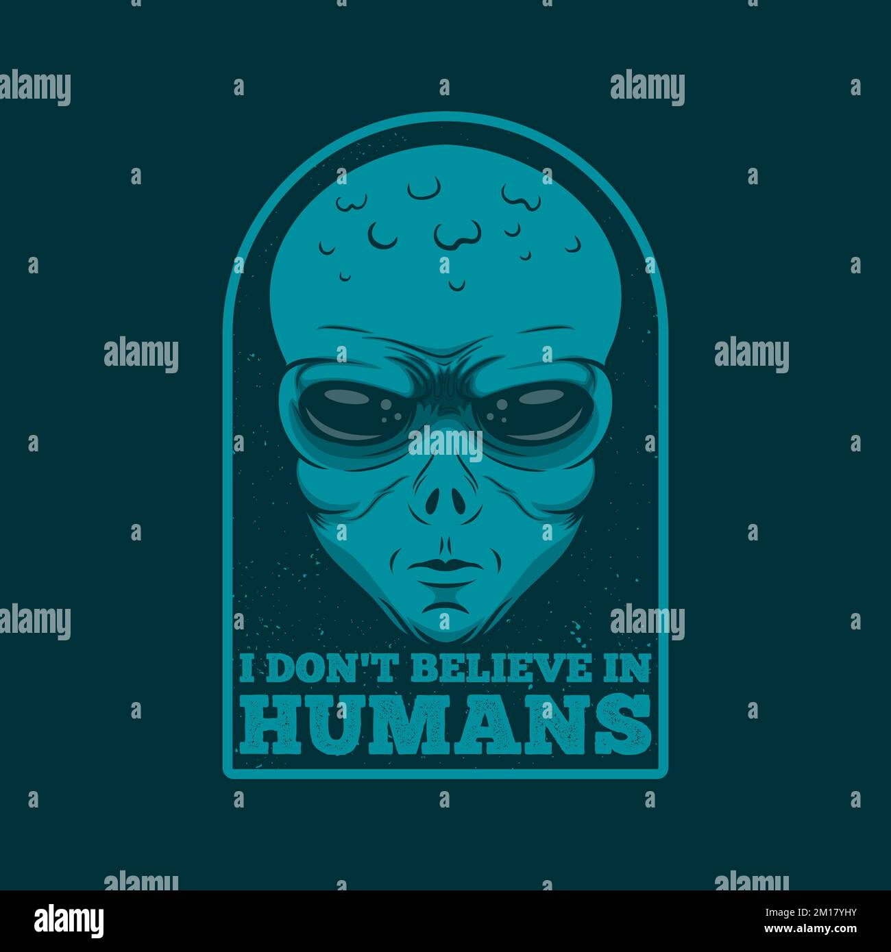 I Don't Believe In Humans, Alien and UFO Typography Quote Design. Stock Vector