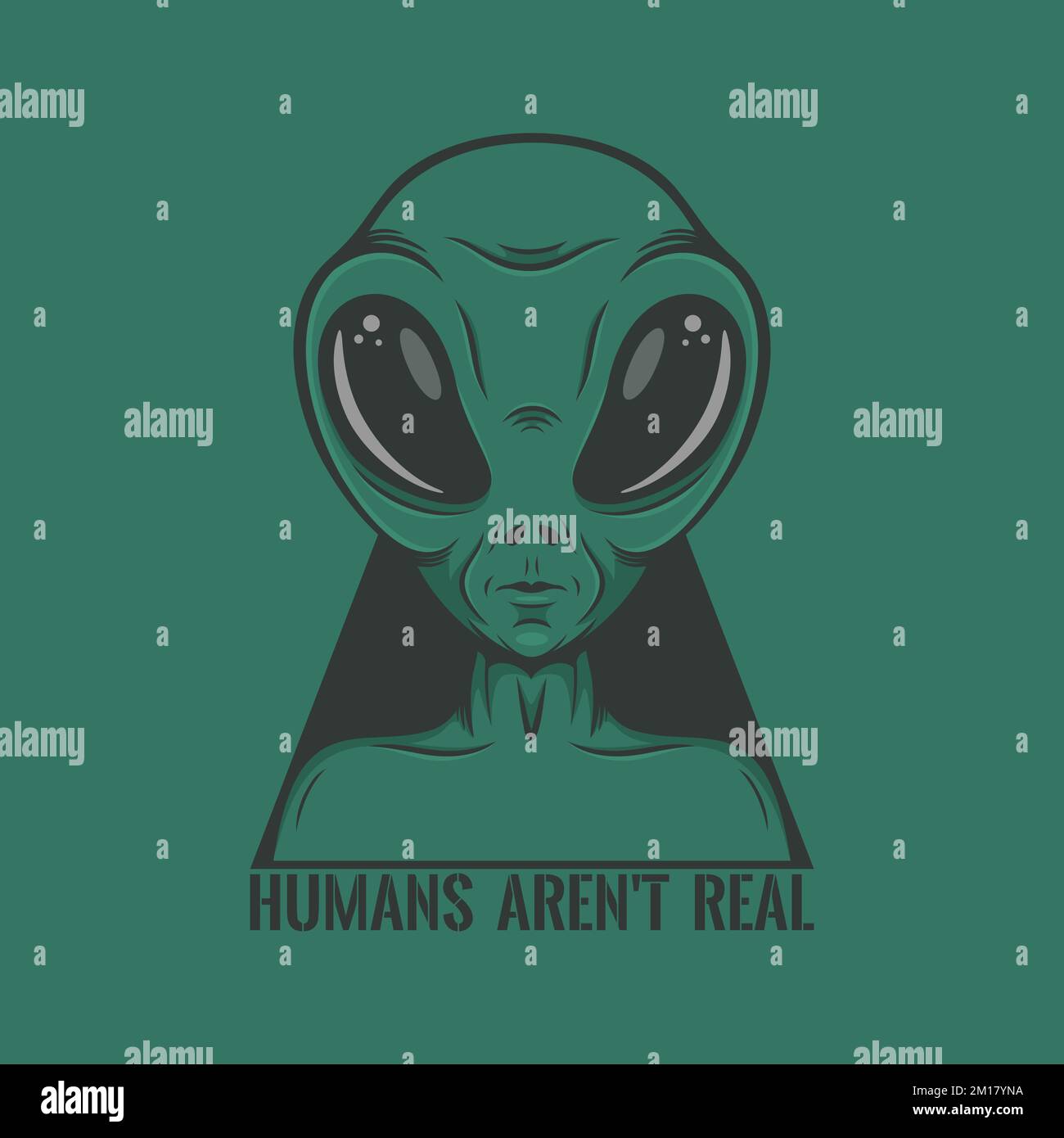 Humans Aren't Real, Alien and UFO Typography Quote Design. Stock Vector