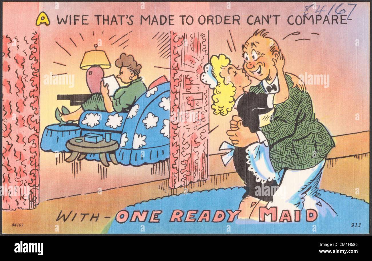 A wife that's made to order can't compare with one ready maid