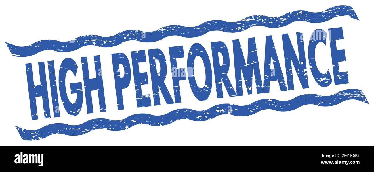 HIGH PERFORMANCE text written on blue lines stamp sign Stock Photo - Alamy