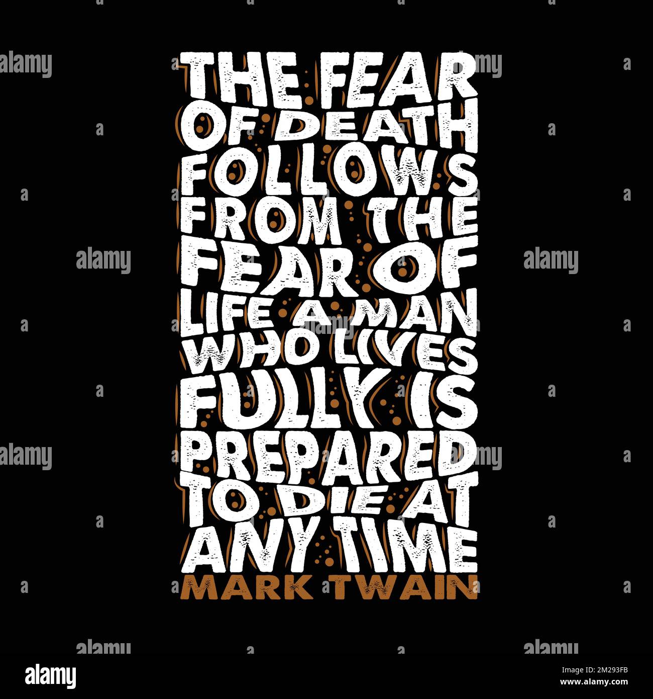 The fear of death follows from the fear of life. Mark Twain Quote Stock Vector