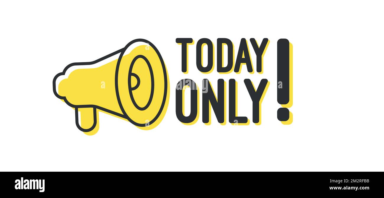Today only megaphone banner design. Vector illustration eps 10 Stock ...