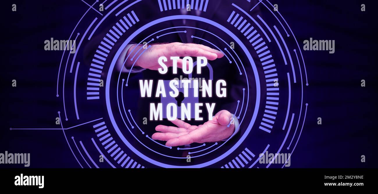 Handwriting text Stop Wasting Money. Conceptual photo advicing person ...
