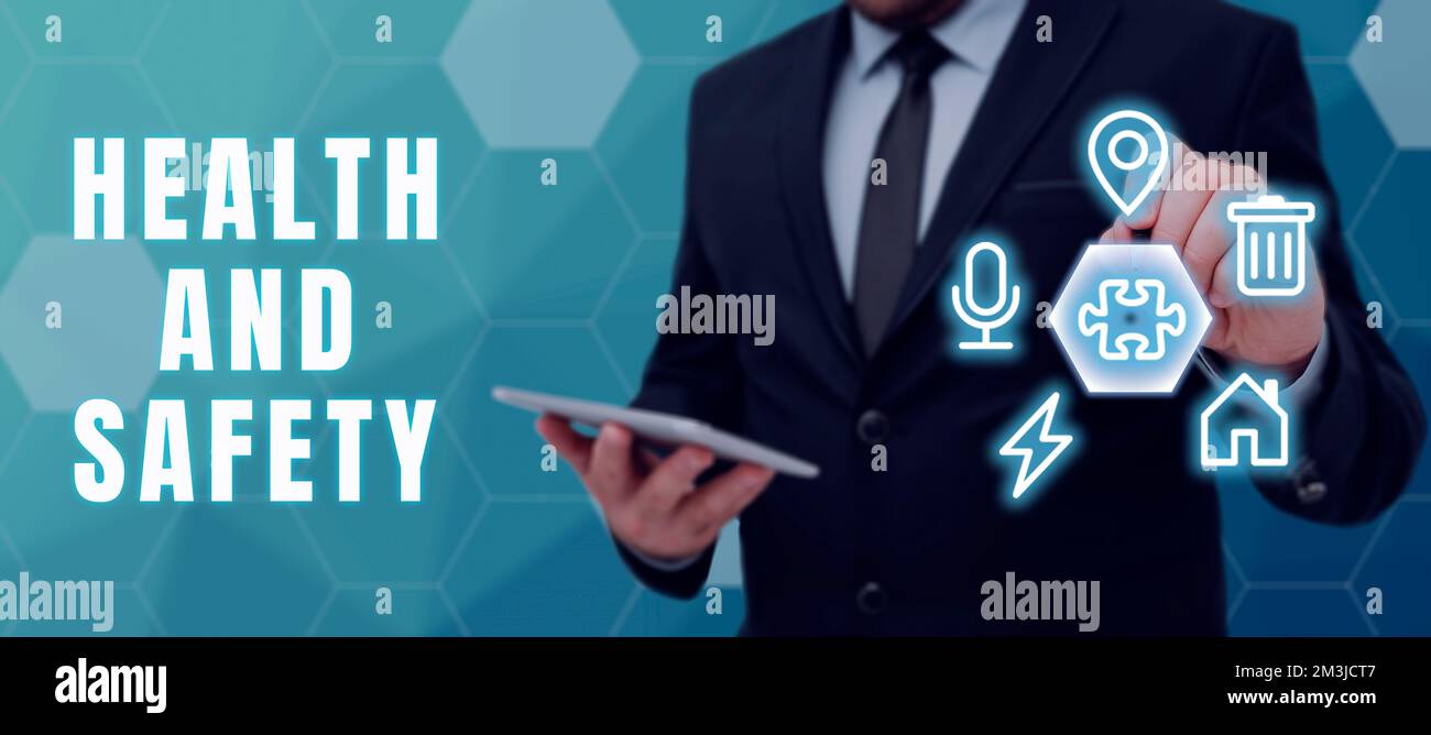 Sign displaying Health And Safety. Business idea Taking the appropriate