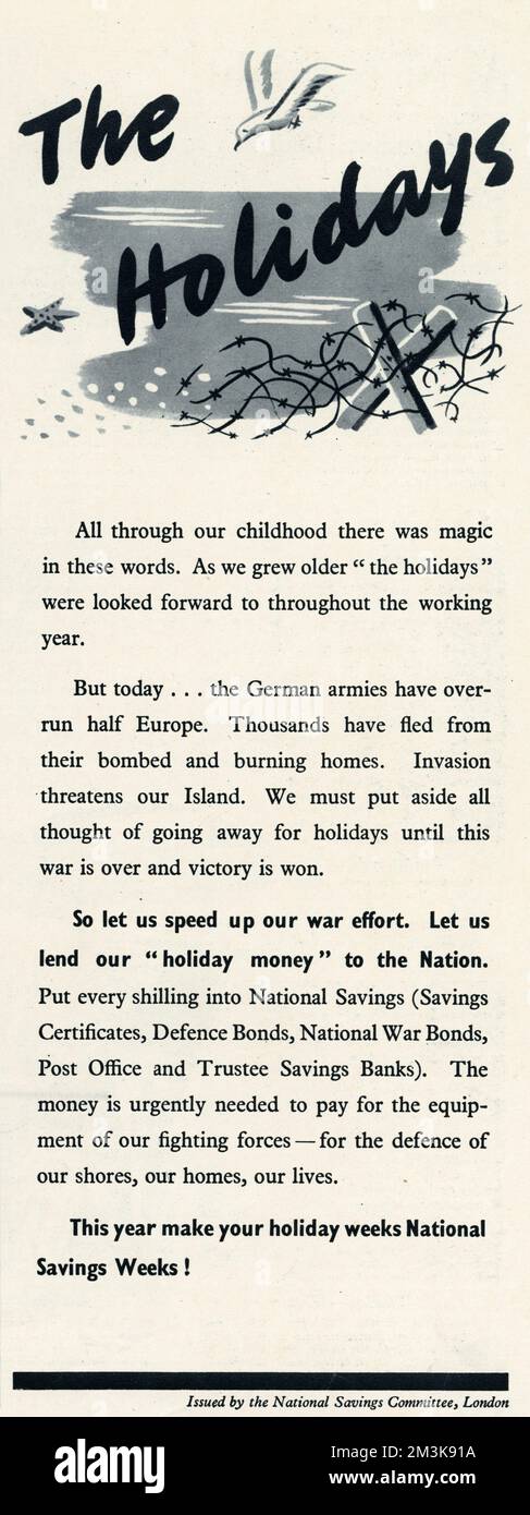 'This year make your holiday weeks National Savings Week'!  In 1940 The National Savings Committee asked that the general public put aside the thought of going away on holiday, until The Second World War was over and won.  And give their 'holiday money' to the Nation.  'Put every shilling into National savings (savings certificates, defence bonds, national war bonds, post office and trustee saving banks)'.     Date: 1940 Stock Photo