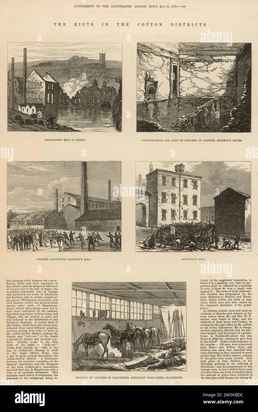 A page from the May 1878 Illustrated London News, detailing the cotton riots in Lancashire, which were the response to a proprosed 10% reduction in workers wages. The pictures clockwise from top right are as follows:  - Drawing room and part of the kitchen in Colonel Jackson's house, destroyed by rioters  - Hopwood's Mill  - Bivouac of Lancers in Volunteer Artillery drill shed, Blackburn  - Colonel Raynsford Jackson's Mill  - Haslingden Mill in ruins     Date: May 1878 Stock Photo