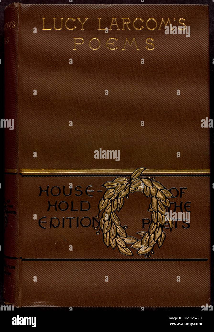 The poetical works of Lucy Larcom [Front cover] Stock Photo - Alamy
