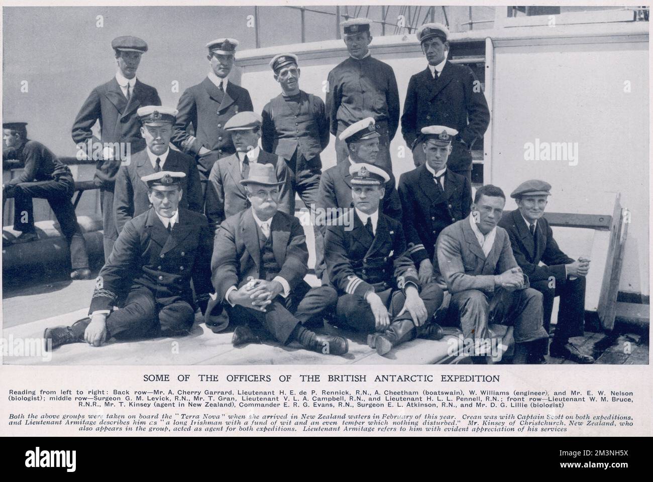 Officers on board the Terra Nova on its return to New Zealand in February 1913 after the discovery of the bodies of Captain Scott and his companions.  From left to right.  Back row, Mr. A Cherry Garrard, Lieutenant H.E. de P. Rennick, A. Cheetham (boatswain), W. Williams (engineer) and Mr E. W. Nelson (biologist).  Middle row, Surgeon G. M. Levick, Mr. T. Gran, Lieutenant V.L.A. Campbell and Lieutenant H.L.L. Pennell; front row, Lieutenant W.M. Bruce, Mr T. Kinsey (agent in New Zealand), Commander E.R.G. Evans, Surgeon E. L. Atkinson and Mr D.G. Lillie (biologist).     Date: 1913 Stock Photo
