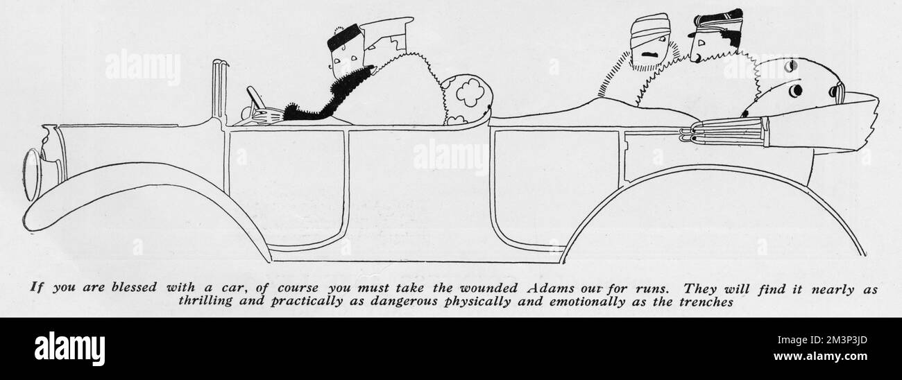 'If you are blessed with a car, of course you must take the wounded Adams out for runs.  They will find it nearly as thrilling and practically as dangerous physically and emotionally as the trenches.'  A cartoon by Fish in The Letters of Eve column of The Tatler,      Date: 1915 Stock Photo