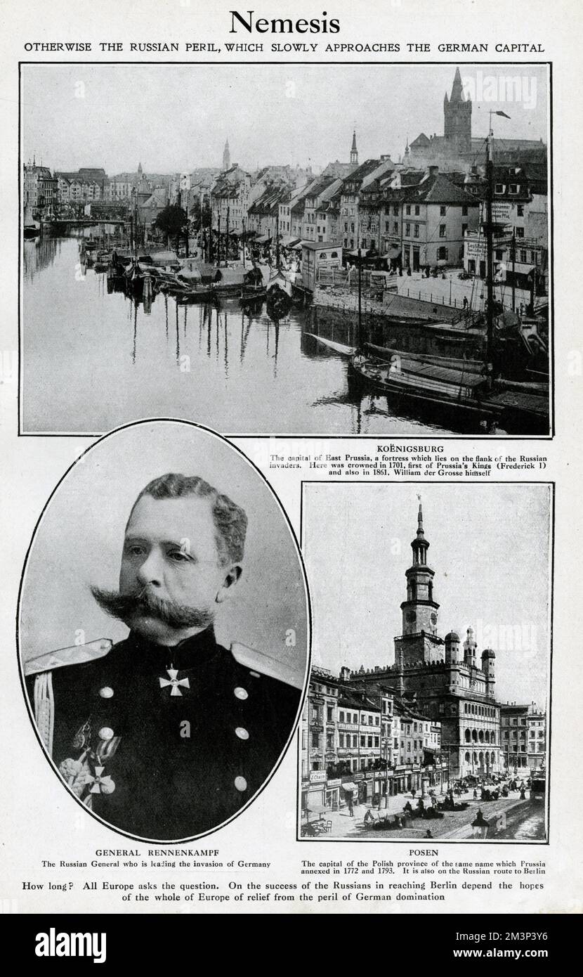 Nemesis, or the Russian peril approaching Germany, in the early days of the First World War.  Above: a view of Konigsberg, the capital of East Prussia (it is now Kaliningrad, conquered by the Soviet Union towards the end of the Second World War).  Lower left: General Paul (Pavel Karlovich) von Rennenkampf of the Russian army, leading the invasion of Germany.  Lower right: a view of Posen, capital of the Polish province annexed by Prussia in the 18th century (since 1919 Poznan in Poland).       Date: 1914 Stock Photo